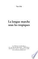 La longue marche sous les tropiques