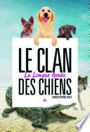 La Longue route. Clan des chiens, tome 3