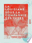 La Louisiane sous la Compagnie des Indes - 1717-1731