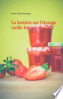La lumière sur l'étrange vieille femme moche