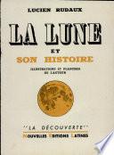 La Lune et Son Histoire Par Lucien Rudaux