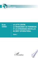 La lutte contre le financement du terrorisme et les dynamiques nouvelles du droit international
