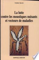 La lutte contre les moustiques nuisants et vecteurs de maladies
