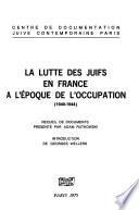 La Lutte des Juifs en France à l'époque de l'occupation, 1940-1944