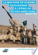 La machine de guerre saoudienne à l'épreuve de ses ambitions