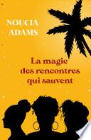 La magie des rencontres qui sauvent