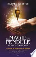 La magie du pendule pour débutants