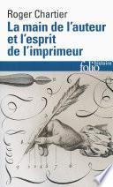 La main de l'auteur et l'esprit de l'imprimeur. XVIe-XVIIIe siècle