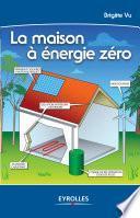 La maison à énergie zéro