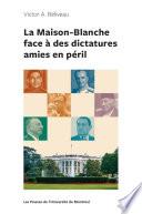 La Maison-Blanche face à des dictatures amies en péril