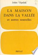 La maison dans la vallée et autres nouvelles