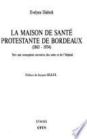 La Maison de santé protestante de Bordeaux, 1863-1934
