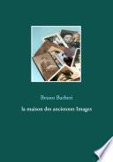 La maison des anciennes Images