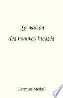La maison des hommes blessés