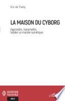 La maison du cyborg