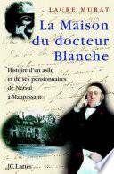 La maison du Docteur Blanche