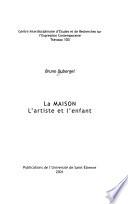 La maison, l'artiste, et l'enfant
