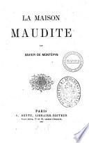 La maison maudite par Xavier de Montépin