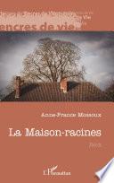 La Maison-racines