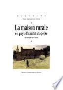 La maison rurale en pays d'habitat dispersé