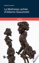 La Maîtresse cachée d'Alberto Giacometti