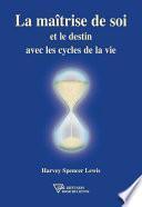La maîtrise de soi et le destin avec les cycles de la vie