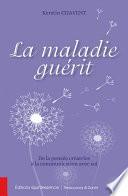 La maladie guérit