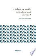 La Malaisie, un modèle de développement souverain ?