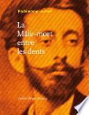 La Mâle-mort entre les dents