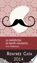 La malédiction du bandit moustachu