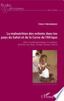 La malnutrition des enfants dans les pays du Sahel et de la Corne de l'Afrique