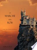 La Marche Des Rois (Tome 2 De L'anneau Du Sorcier)