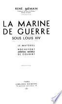 La marine de guerre sous Louis XIV.