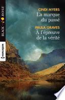 La marque du passé - A l'épreuve de la vérité