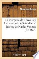 La Marquise de Brinvilliers La Comtesse de Saint-Geran Jeanne de Naples Vaninka