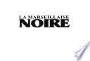 La marseillaise noire et autres poèmes français des Créoles de couleur de la Nouvelle-Orléans (1862-1869)