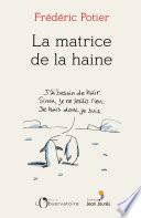 La matrice de la haine