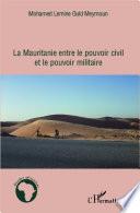 La Mauritanie entre le pouvoir civil et le pouvoir militaire
