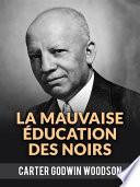 La Mauvaise Éducation Des Noirs (Traduit)