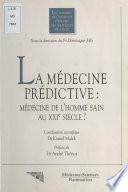 La Médecine prédictive : Médecine de l'homme sain au XXIe siècle