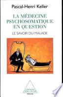 La médecine psychosomatique en question