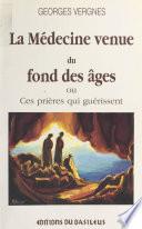 La Médecine venue du fond des âges : ces prières qui guérissent