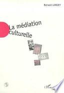 LA MEDIATION CULTURELLE
