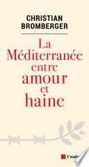 La Méditerranée entre amour et haine
