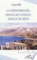 La Méditerranée, espace de conflit, espace de rêve