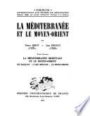 La Méditerranée et le Moyen-Orient: La Méditerranée orientale et le Moyen-Orient: les Balkans, l'Asie mineure, le Moyen-Orient