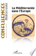 La Méditerranée sans l'Europe