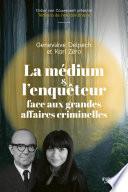 La médium et l'enquêteur face aux grandes affaires criminelles