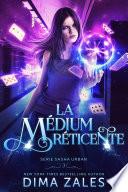 La médium réticente (Série sasha urban : Tome 3)