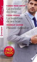 La mélodie du désir - La tentation de ses bras - Passion défendue